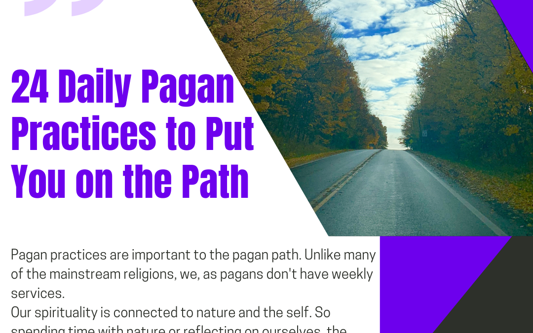 24 Daily Pagan Practices to put You on the Path
