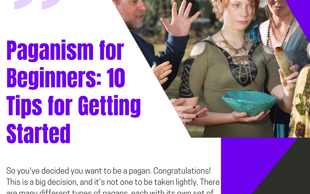 Paganism for Beginners: 10 Tips for Getting Started